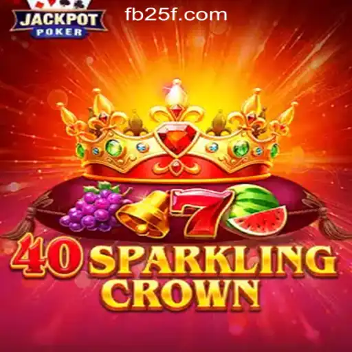 Exploring the Exciting World of 40SparklingCrown Slots on 25F.COM Oficial Slots Brasil #1